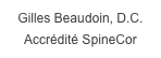 Gilles Beaudoin, D.C.
Accrédité SpineCor